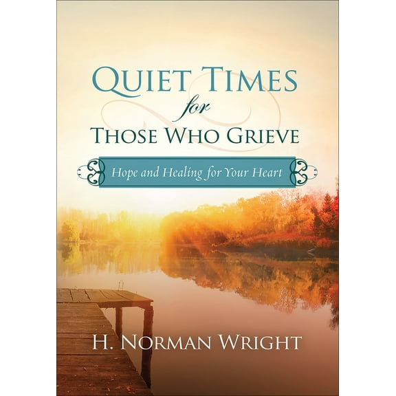 Pre-Owned Quiet Times for Those Who Grieve: Hope and Healing for Your Heart (Paperback) 0736971076 9780736971072