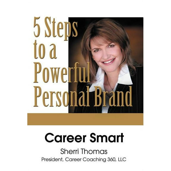 Career Smart: Five Steps to a Powerful Personal Brand (Hardcover)