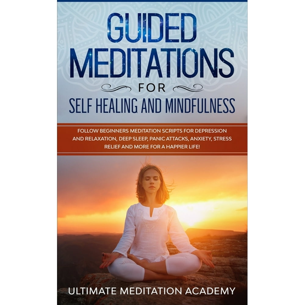 Guided Meditations For Self Healing And Mindfulness Follow Beginners