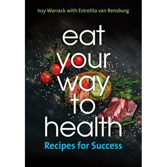 Eat Your Way to Health : Recipes for Success (Paperback)