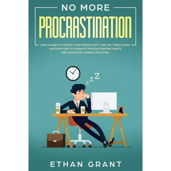 No More Procrastination: Simple Habits To Boost Your Productivity Get Things Done. Discover How to Eliminate Procrastina, (Paperback)