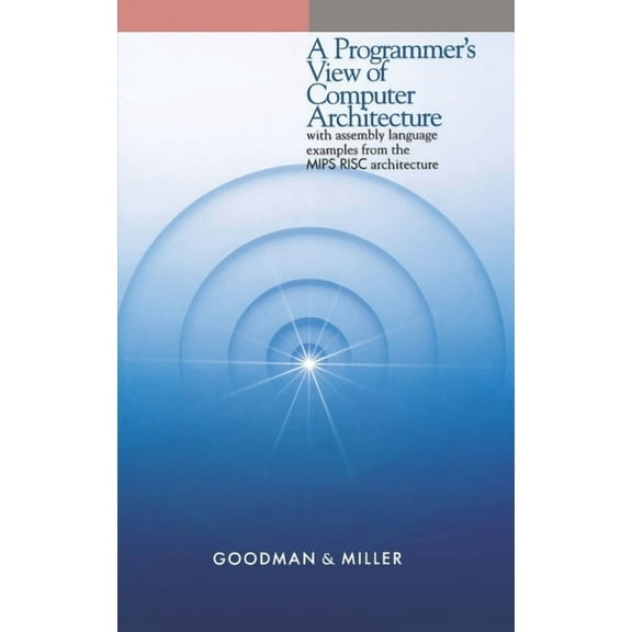 A Programmer's View of Computer Architecture, (Hardcover)