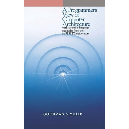 A Programmer s View of Computer Architecture (Hardcover)