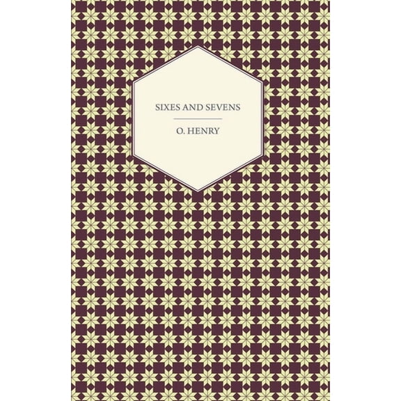 Sixes and Sevens, (Paperback)