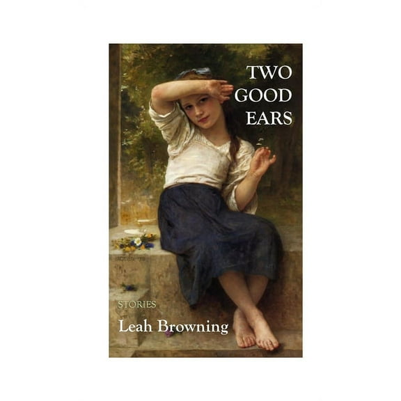Two Good Ears: Stories, (Paperback)