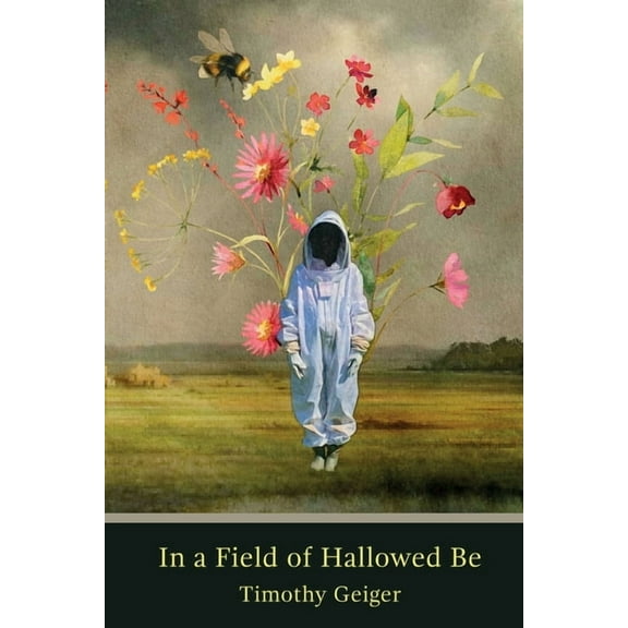 In a Field of Hallowed Be, (Paperback)