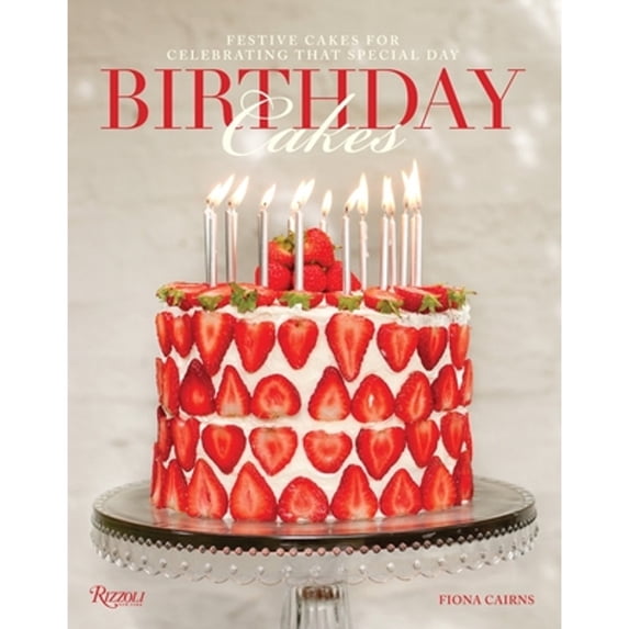 Pre-Owned Birthday Cakes: Festive Cakes for Celebrating That Special Day (Hardcover) 0789331268 9780789331267