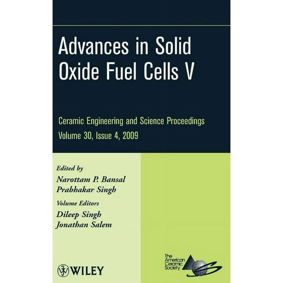 Ceramic Engineering and Science Proceedi Advances in Solid Oxide Fuel Cells V, Volume 30, Issue 4, Book 508, (Hardcover)