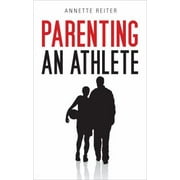 Parenting an Athlete [Perfect Paperback - Used]
