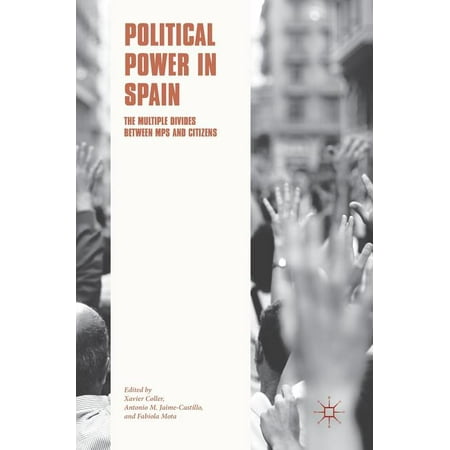 ISBN 9783319638256 product image for Political Power in Spain : The Multiple Divides Between Mps and Citizens (Hardco | upcitemdb.com