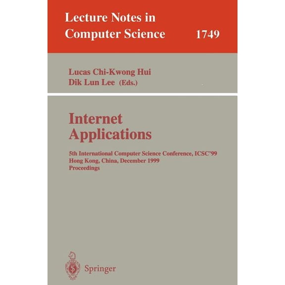 Lecture Notes in Computer Science Internet Applications: 5th International Computer Science Conference, Icsc'99, Hong Kong, China, December 13-15, 19, Book 1749, (Paperback)