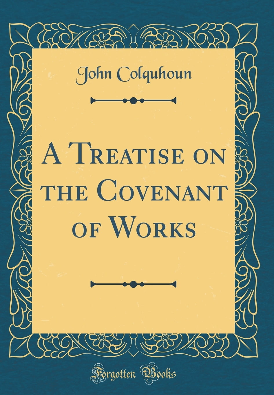 A Treatise on the Covenant of Works (Classic Reprint) - Walmart.com
