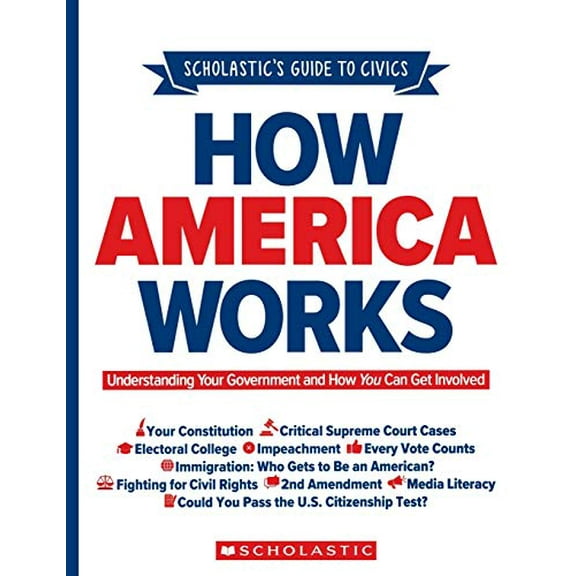 Pre-Owned Scholastic's Guide to Civics: How America Works: Understanding Your Government and How You Can Get Involved Paperback
