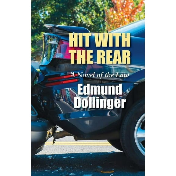 Hit With The Rear: A Novel Of The Law, (Paperback)