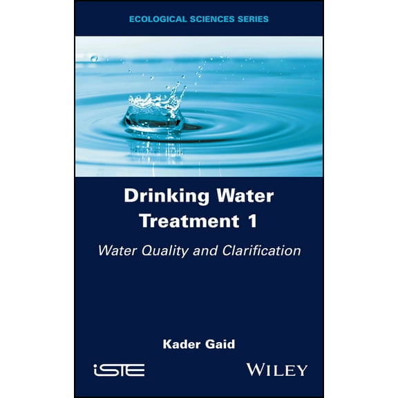 Drinking Water Treatment, Water Quality and Clarification, (Hardcover)