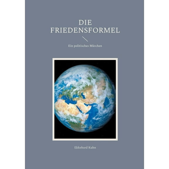 Die Friedensformel: Ein politisches MÃ¤rchen, (Paperback)