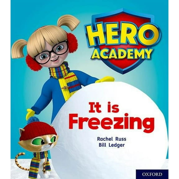 Hero Academy: Oxford Level 3, Yellow Book Band: It Is Freezing