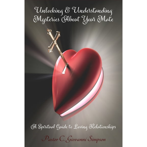 Unlocking & Understanding Mysteries About Your Mate, (Paperback)