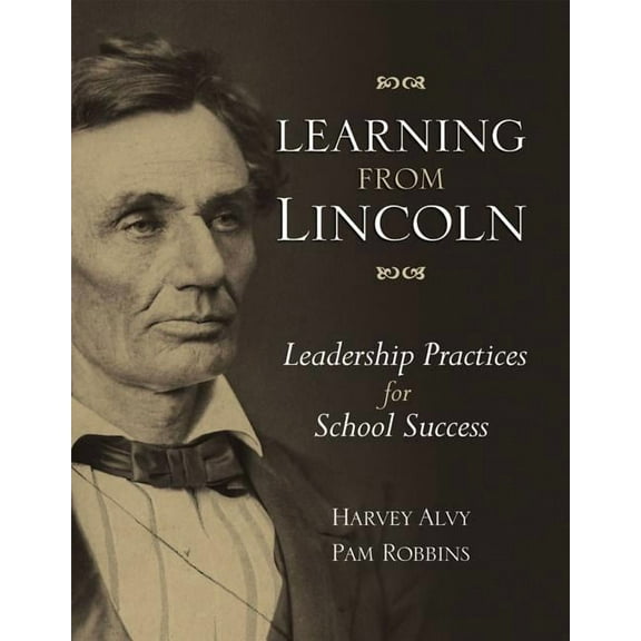 Learning from Lincoln: Leadership Practices for School Success, (Paperback)