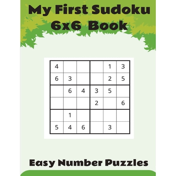 My First sudoku 6x6 book.: With solutions. ( 100 very easy, 100 easy, 100 medium 100 hard), (Paperback)
