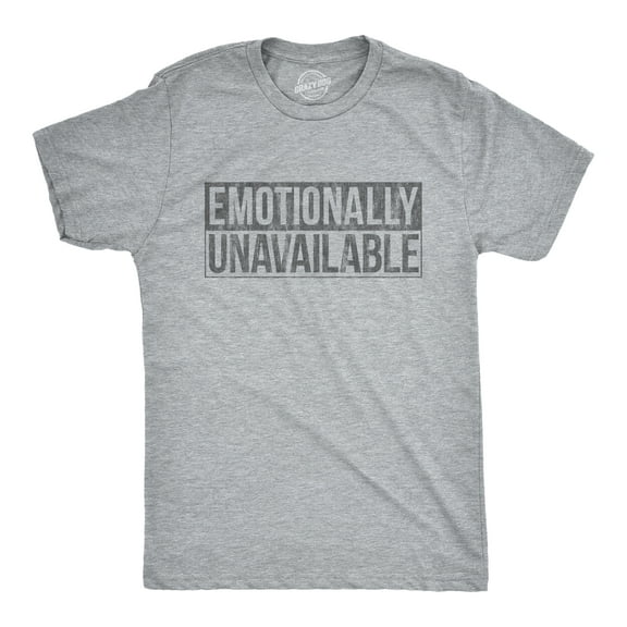 Mens Emotionally Unavailable T Shirt Funny Saying Hilarious Quote Graphic Novelty Tee Graphic Tees