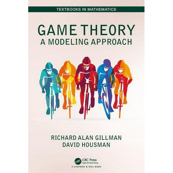 Textbooks in Mathematics Game Theory: A Modeling Approach, (Hardcover)