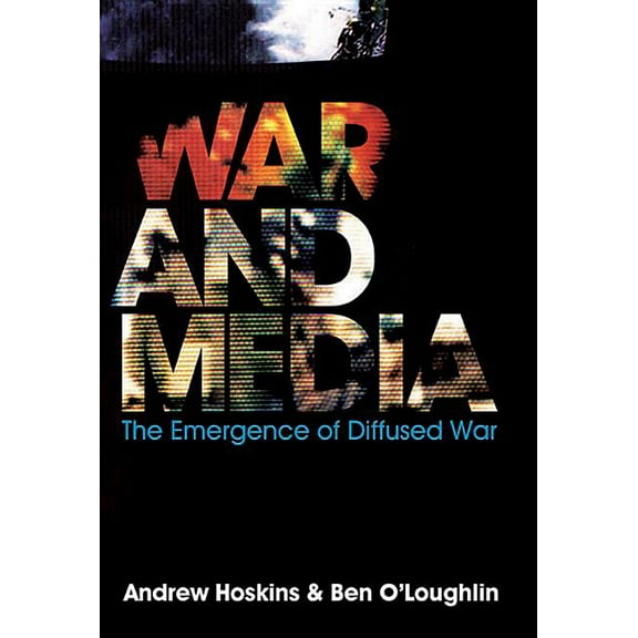 War and Media: The Emergence of Diffused War (Paperback)
