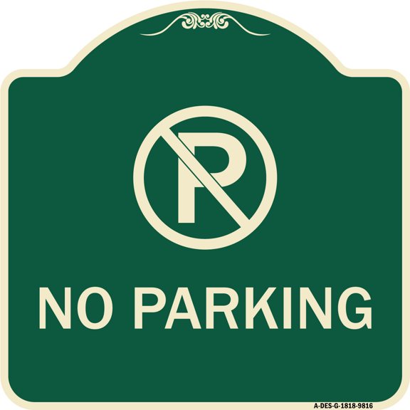 SignMission A-DES-G-1818-9816 18 x 18 in. Designer Series Sign - No Parking, Small