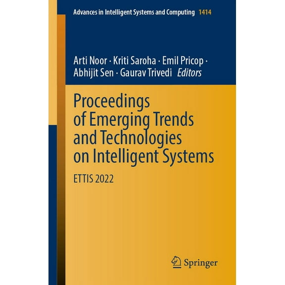 Advances in Intelligent Systems and Comp Proceedings of Emerging Trends and Technologies on Intelligent Systems: Ettis 2022, Book 1414, (Paperback)