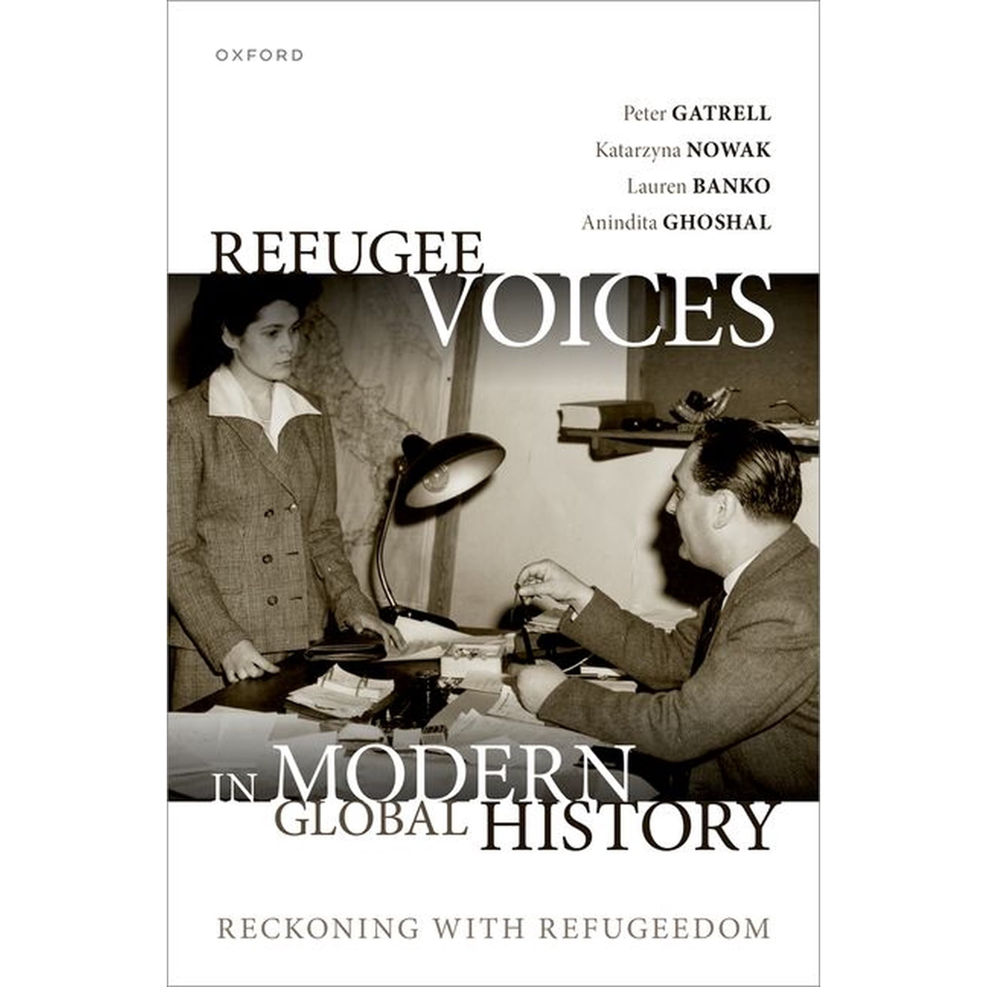 Refugee Voices in Modern Global History: Reckoning with Refugeedom (Hardcover)