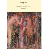 The Girl and the Faun - Illustrated by Frank Brangwyn (Hardcover)