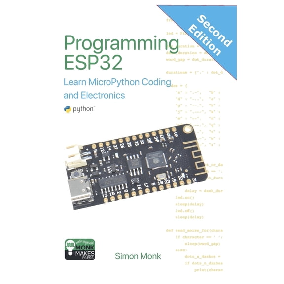 Monkmakes Embedded Programming Programming ESP32: Learn MicroPython Coding and Electronics, (Paperback)