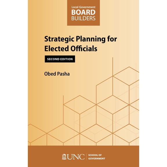 Local Government Board Builders Strategic Planning for Elected Officials: Second Edition, (Paperback)