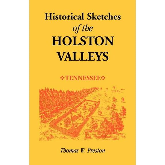 Historical Sketches of the Holston Valleys, Tennessee (Paperback)