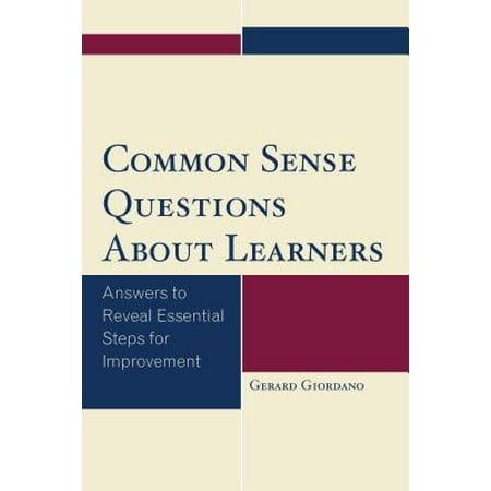 Common Sense Questions about Learners : Answers to Reveal Essential Steps for