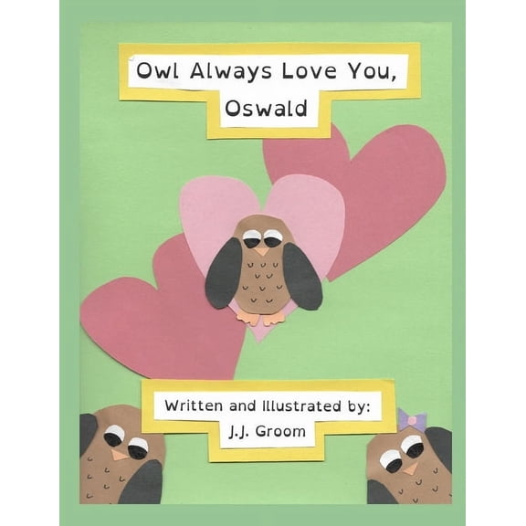 Owl Always Love You, Oswald (Paperback) by J J Groom