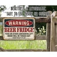 thumbnail image 4 of Metal Sign - Warning Beer Fridge - Durable Metal Sign - Use Indoor/Outdoor - Makes a Funny Bar or Man Cave Decor and Housewarming Gift Under $25 (12" x 18"), 4 of 5