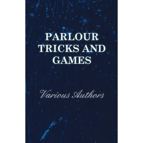 Parlour Tricks and Games, (Paperback)