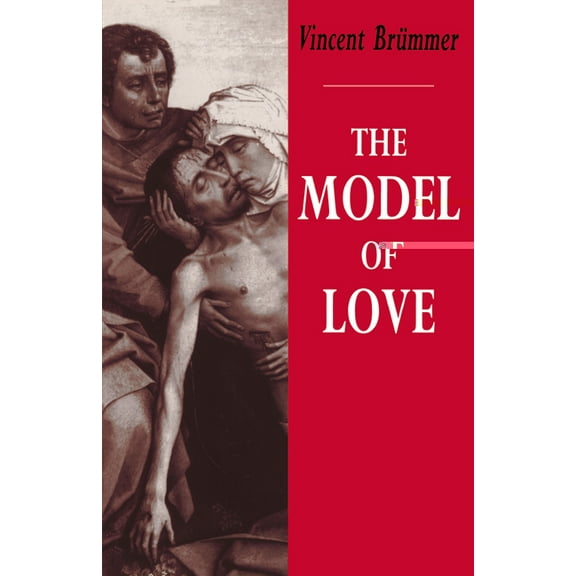The Model of Love: A Study in Philosophical Theology, (Paperback)