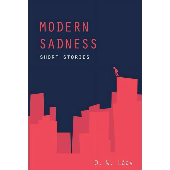 Modern Sadness: Short Stories (Paperback)