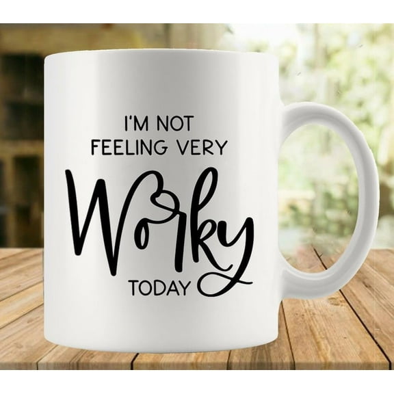 I''m Not Feeling Very Worky Today 11 Ounces Funny White Mug - Cute Coffee And Tea Mug - Ceramic Coffee Mugs For Women And Men