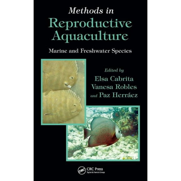 CRC Marine Biology Methods in Reproductive Aquaculture: Marine and Freshwater Species, (Hardcover)