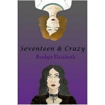 Seventeen and Crazy, (Paperback)