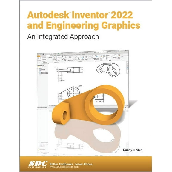 Autodesk Inventor 2022 and Engineering Graphics : Autodesk Inventor 2022 and Engineering Graphics