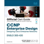 Certification Guide: CCNP Enterprise Design Ensld 300-420 Official Cert Guide: Designing Cisco Enterprise Networks (Other)