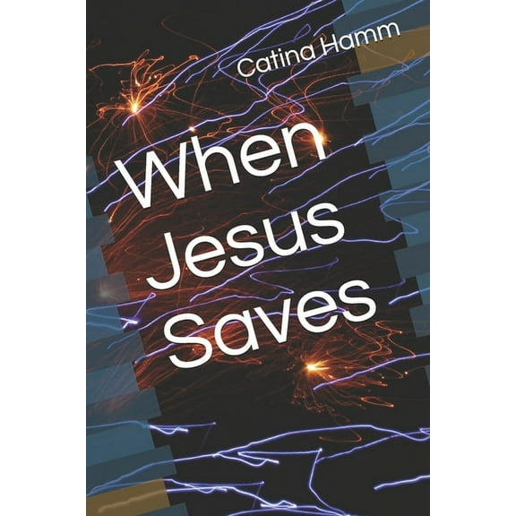 When Jesus Saves (Paperback)