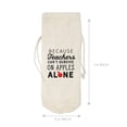 thumbnail image 5 of Koyal Wholesale Teacher Wine Bag, Can't Survive On Apples Alone Bottle Cover, Teacher Appreciation Gifts, 1-Pack, 5 of 5