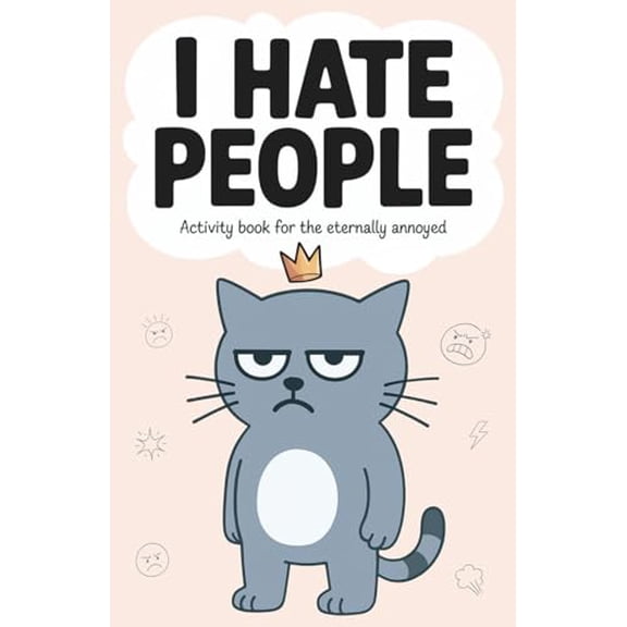 Pre-Owned I hate people: A Hilarious Activity Book for the Eternally Annoyed (funny gag gift for introverts, friends and coworkers)