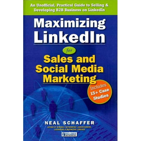 Pre-owned: Maximizing LinkedIn for Sales and Social Media Marketing : An Unofficial Practical Guide to Selling & Developing B2B Business on LinkedIn Paperback by Schaffer Neal ISBN 1463685807 ISB