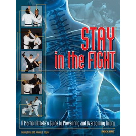 Stay in the Fight : A Martial Athlete's Guide to Preventing and Overcoming Injury, Used [Paperback]